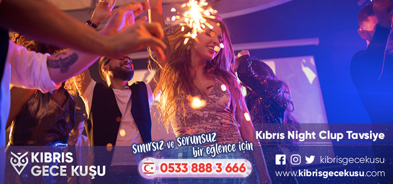 Kıbrıs Night Clup Tavsiye